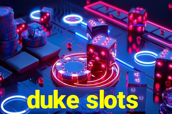 duke slots